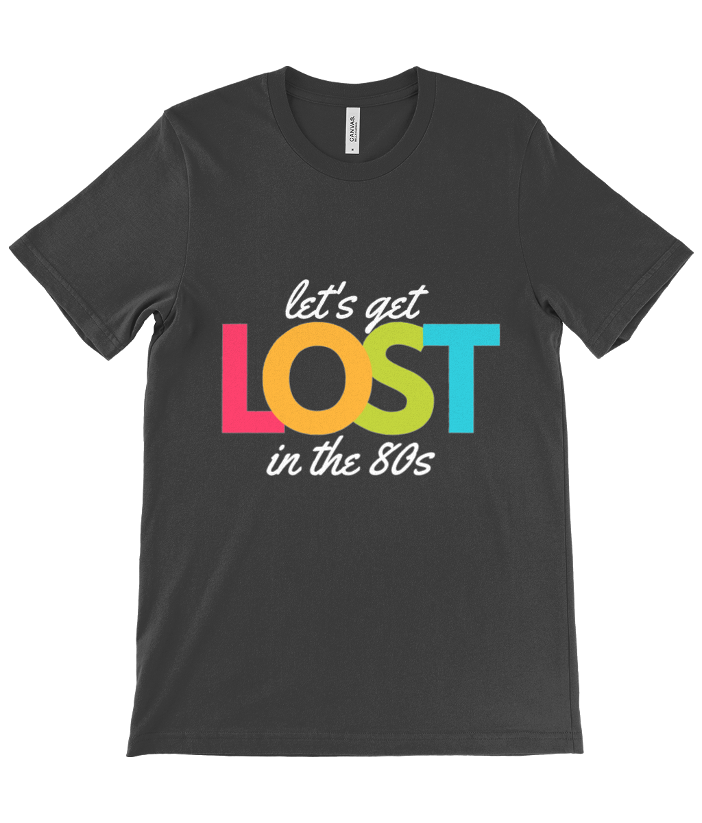 80s Let's get lost! -  Unisex Crew Neck T-Shirt